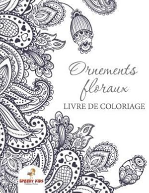 Image du vendeur pour Ornements floraux : Livre de coloriage (French Edition) [Soft Cover ] mis en vente par booksXpress