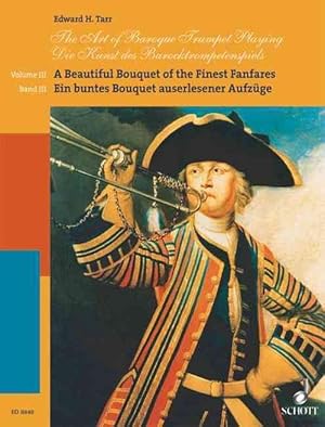 Imagen del vendedor de The Art of Baroque Trumpet Playing: Volume 3: A Beautiful Bouquet of the Finest Fanfares (Paperback) a la venta por Grand Eagle Retail