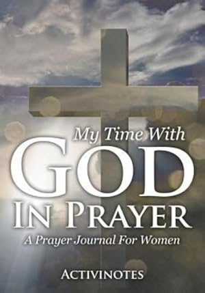 Seller image for My Time With God In Prayer - A Prayer Journal For Women by Activibooks [Paperback ] for sale by booksXpress