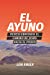 Imagen del vendedor de El ayuno: Redescubriendo el camino de Jesºs hacia el poder (Spanish Edition) [Soft Cover ] a la venta por booksXpress