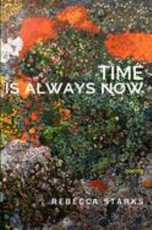 Bild des Verkufers fr Time Is Always Now by Starks, Rebecca [Paperback ] zum Verkauf von booksXpress