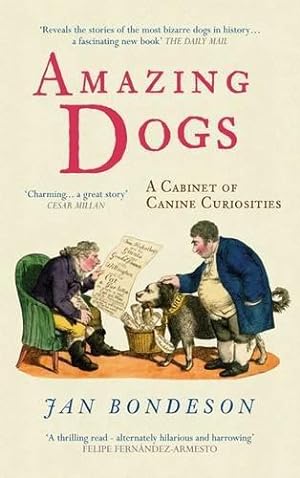 Image du vendeur pour Amazing Dogs: A Cabinet of Canine Curiosities mis en vente par WeBuyBooks