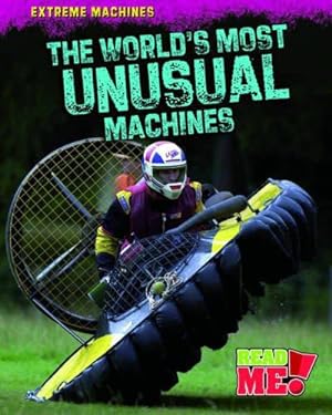 Bild des Verkufers fr The World's Most Unusual Machines (Extreme Machines) zum Verkauf von WeBuyBooks