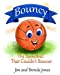 Imagen del vendedor de Bouncy: The Basketball That Couldn't Bounce (Bouncy and Friends) [Soft Cover ] a la venta por booksXpress