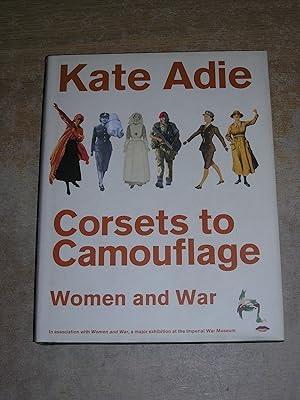 Seller image for Corsets To Camouflage: Women And War for sale by Neo Books