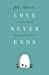 Bild des Verkufers fr Love Never Ends: A Journey Through Bereavement and Grief [Soft Cover ] zum Verkauf von booksXpress