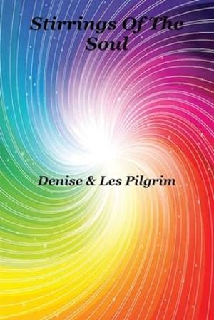 Seller image for Stirrings Of The Soul by Pilgrim, Denise & Les, Pilgrim, Denise, Pilgrim, Les [Paperback ] for sale by booksXpress