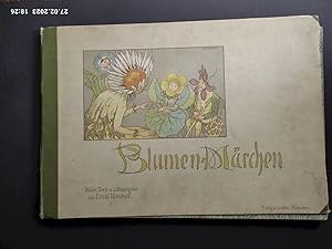 Blumen-Märchen. Bilder, Texte u. Lithographie von Ernst Kreidolf. Fürstin von Schaumburg-Lippe ge...