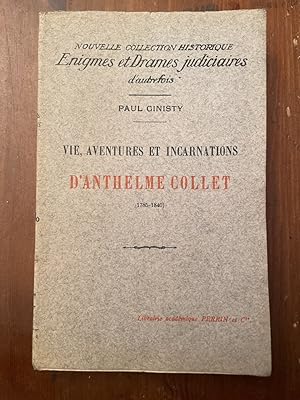 Image du vendeur pour Vie, aventures et incarnations d'Anthelme Collet (1785-1840) mis en vente par Librairie des Possibles