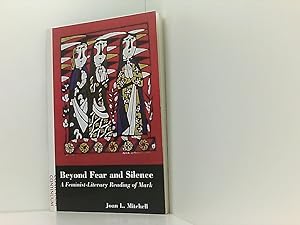 Immagine del venditore per Beyond Fear and Silence: A Feminist-Literary Approach to the Gospel of Mark venduto da Book Broker