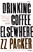Bild des Verkufers fr Drinking Coffee Elsewhere [Soft Cover ] zum Verkauf von booksXpress