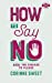 Seller image for How To Say No: Kick the disease to please [Soft Cover ] for sale by booksXpress