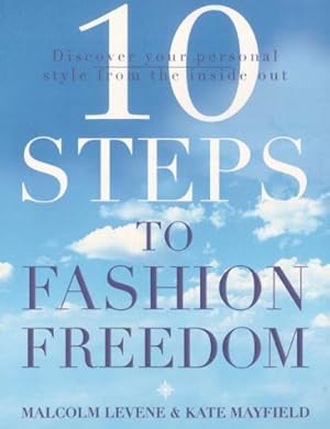 Bild des Verkufers fr 10 Steps to Fashion Freedom: Discover your personal style from the inside out zum Verkauf von WeBuyBooks