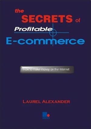 Bild des Verkufers fr The Secrets of Profitable e-Commerce zum Verkauf von WeBuyBooks