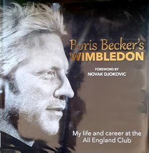Seller image for Boris Becker's Wimbledon: My Life And Career At The All England Club for sale by Marlowes Books and Music