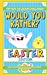 Seller image for The Try Not to Laugh Challenge - Would You Rather? - Easter Edition: An Easter-Themed Interactive and Family Friendly Question Game for Boys, Girls, Kids and Teens [Soft Cover ] for sale by booksXpress