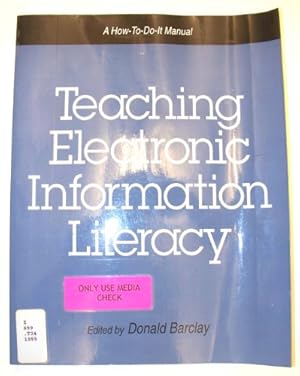 Bild des Verkufers fr Teaching Electronic Information Literacy: A How-to-do-it Manual (How to Do It Manuals for Librarians) zum Verkauf von WeBuyBooks