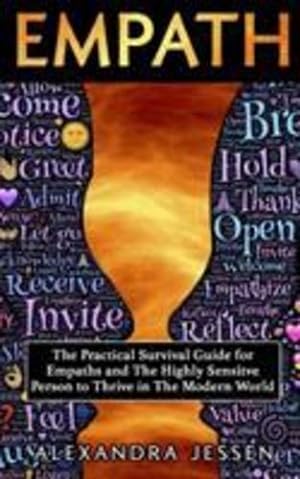Immagine del venditore per Empath: The Practical Survival Guide for Empaths And The Highly Sensitive Person to Thrive in The Modern World by Jessen, Alexandra [Paperback ] venduto da booksXpress