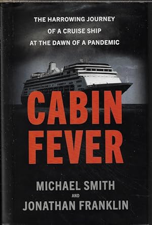 Immagine del venditore per CABIN FEVER; The Harrowing Journey of a Cruise Ship at the Dawn of a Pandemic venduto da Books from the Crypt