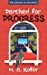 Seller image for Perched for Progress [Soft Cover ] for sale by booksXpress