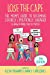 Imagen del vendedor de Lose the Cape Vol 4: The Mom's Guide to Becoming Socially & Politically Engaged (& How to Raise Tiny Activists) [Soft Cover ] a la venta por booksXpress