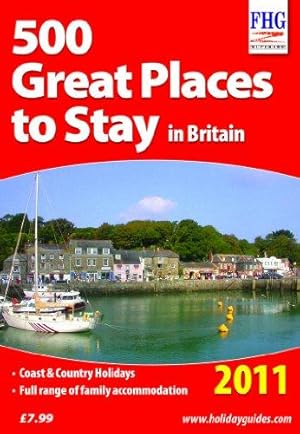 Immagine del venditore per 500 Great Places to Stay in Britain, 2011 2011 (Farm Holiday Guides) venduto da WeBuyBooks