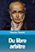 Bild des Verkufers fr Du libre arbitre (French Edition) [FRENCH LANGUAGE - Soft Cover ] zum Verkauf von booksXpress