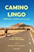 Image du vendeur pour Camino Lingo - Nederlands - Spaanse Woorden En Zinnen (Dutch Edition) [FRENCH LANGUAGE - Soft Cover ] mis en vente par booksXpress