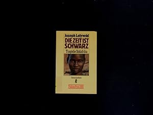 Bild des Verkufers fr Die Zeit ist schwarz. Tragdie Sdafrika. zum Verkauf von Antiquariat Bookfarm