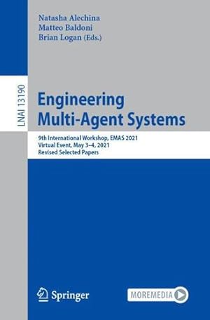 Seller image for Engineering Multi-Agent Systems: 9th International Workshop, EMAS 2021, Virtual Event, May 3â"4, 2021, Revised Selected Papers (Lecture Notes in Computer Science) [Paperback ] for sale by booksXpress