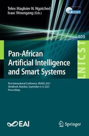 Immagine del venditore per Pan-African Artificial Intelligence and Smart Systems: First International Conference, PAAISS 2021, Windhoek, Namibia, September 6-8, 2021, . and Telecommunications Engineering) [Paperback ] venduto da booksXpress