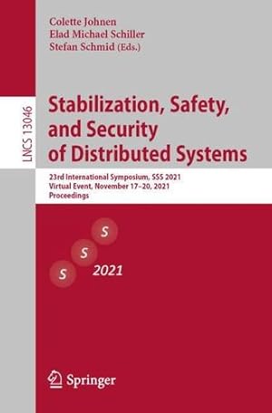 Seller image for Stabilization, Safety, and Security of Distributed Systems: 23rd International Symposium, SSS 2021, Virtual Event, November 17â  20, 2021, Proceedings (Lecture Notes in Computer Science) [Paperback ] for sale by booksXpress