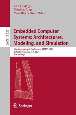 Immagine del venditore per Embedded Computer Systems: Architectures, Modeling, and Simulation: 21st International Conference, SAMOS 2021, Virtual Event, July 4â  8, 2021, Proceedings (Lecture Notes in Computer Science, 13227) [Paperback ] venduto da booksXpress