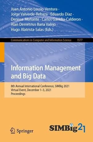 Immagine del venditore per Information Management and Big Data: 8th Annual International Conference, SIMBig 2021, Virtual Event, December 1â  3, 2021, Proceedings (Communications in Computer and Information Science, 1577) [Paperback ] venduto da booksXpress