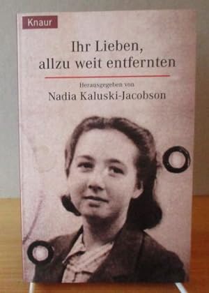 Ihr Lieben, allzu weit entfernten : Briefe von Louise Jacobson an ihre Familie 1942 - 1943. hrsg....