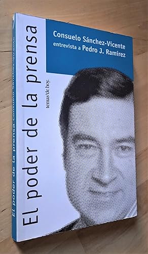 Imagen del vendedor de El poder de la prensa. Consuelo Snchez-Vicente entrevista a Pedro J. Ramrez a la venta por Llibres Bombeta