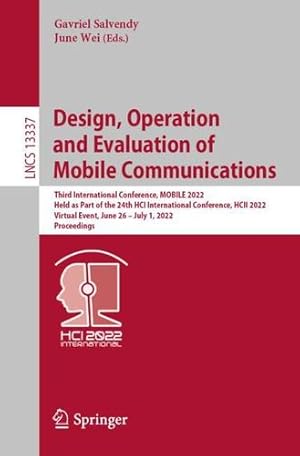 Imagen del vendedor de Design, Operation and Evaluation of Mobile Communications: Third International Conference, MOBILE 2022, Held as Part of the 24th HCI International . (Lecture Notes in Computer Science, 13337) [Paperback ] a la venta por booksXpress