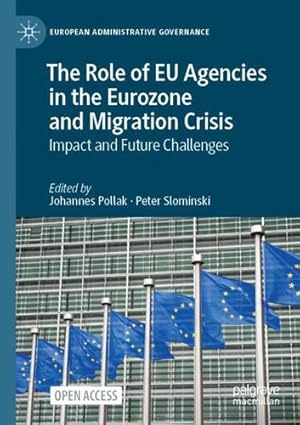 Seller image for The Role of EU Agencies in the Eurozone and Migration Crisis: Impact and Future Challenges (European Administrative Governance) [Paperback ] for sale by booksXpress