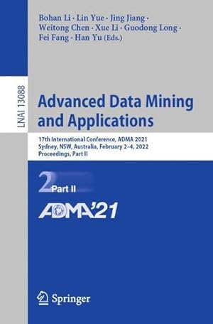 Image du vendeur pour Advanced Data Mining and Applications: 17th International Conference, ADMA 2021, Sydney, NSW, Australia, February 2â  4, 2022, Proceedings, Part II (Lecture Notes in Computer Science) [Paperback ] mis en vente par booksXpress