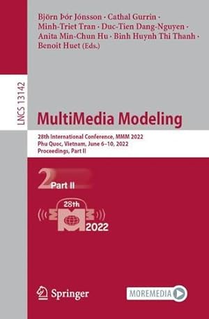 Seller image for MultiMedia Modeling: 28th International Conference, MMM 2022, Phu Quoc, Vietnam, June 6â  10, 2022, Proceedings, Part II (Lecture Notes in Computer Science, 13142) [Paperback ] for sale by booksXpress