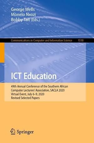 Image du vendeur pour ICT Education: 49th Annual Conference of the Southern African Computer Lecturers' Association, SACLA 2020, Virtual Event, July 6â  9, 2020, Revised . in Computer and Information Science) [Paperback ] mis en vente par booksXpress
