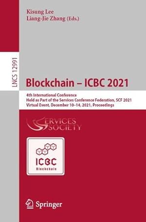 Image du vendeur pour Blockchain â   ICBC 2021: 4th International Conference, Held as Part of the Services Conference Federation, SCF 2021, Virtual Event, December 10â  14, 2021, Proceedings (Security and Cryptology) [Paperback ] mis en vente par booksXpress