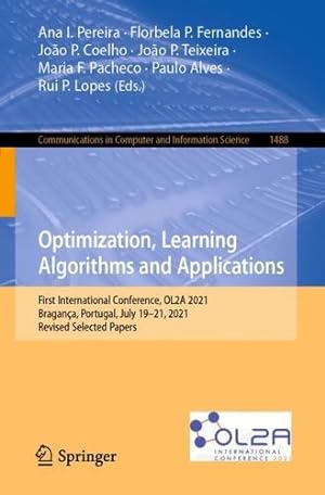 Bild des Verkufers fr Optimization, Learning Algorithms and Applications: First International Conference, OL2A 2021, Bragan §a, Portugal, July 19â  21, 2021, Revised Selected . in Computer and Information Science) [Paperback ] zum Verkauf von booksXpress