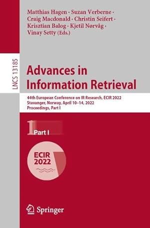 Seller image for Advances in Information Retrieval: 44th European Conference on IR Research, ECIR 2022, Stavanger, Norway, April 10â"14, 2022, Proceedings, Part I (Lecture Notes in Computer Science, 13185) [Paperback ] for sale by booksXpress