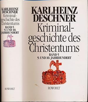 Bild des Verkufers fr Kriminalgeschichte des Christentums Band 5: 9. und 10. Jahrhundert. zum Verkauf von Versandantiquariat  Rainer Wlfel