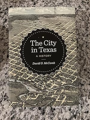 Imagen del vendedor de The City in Texas: A History a la venta por TribalBooks