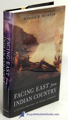 Facing East from Indian Country: A Native History of North America