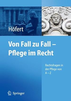 Seller image for Von Fall zu Fall - Pflege im Recht: Rechtsfragen in der Pflege von A - Z for sale by Modernes Antiquariat - bodo e.V.