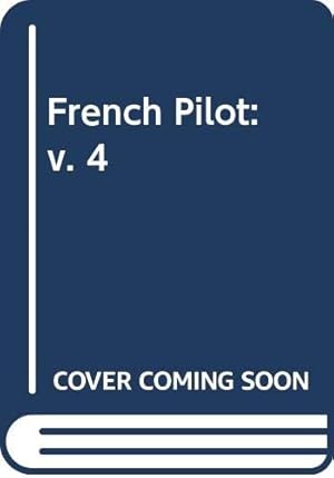 Seller image for French Pilot: Vol 4: Volume 4: Le Morbihan To La Gironde: v. 4 for sale by WeBuyBooks