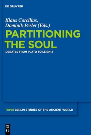 Bild des Verkufers fr Partitioning the Soul : Debates from Plato to Leibniz zum Verkauf von AHA-BUCH GmbH